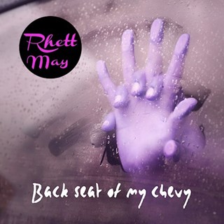 Back Seat Of My Chevy by Rhett May Download