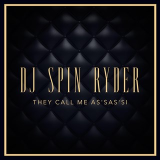 They Call Me Assassi by DJ Spin Ryder Download