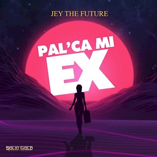Palca Mi Ex by Jey The Future Download
