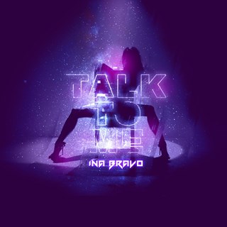 Talk To Me by Ina Bravo Download