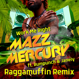 Work Me Right by Mass Mercury ft Rumpunch & Janely Download