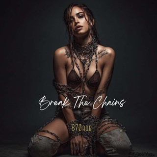 Break The Chains by 870Rob Download