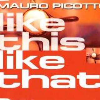 Like This Like That by Mauro Picotto Download