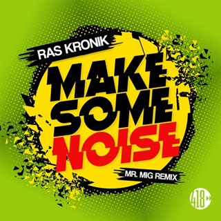 Make Some Noise by Ras Kronik Download