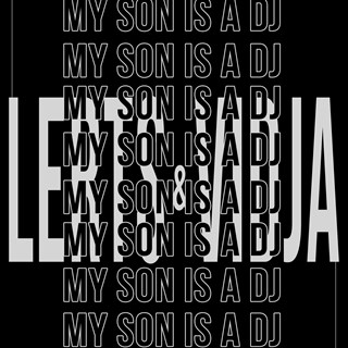 My Son Is A DJ by Lerts & Vidja Download
