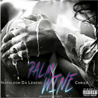 Palm Wine by Napoleon Da Legend & Chrisa Download