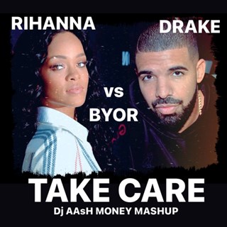 Take Care by Rihanna & Drake vs Byor Download