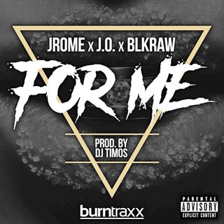 For Me by DJ Timos ft Jrome x JO x Blkraw Download
