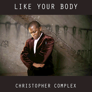 Like Your Body by The Christopher Complex Download