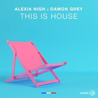 This Is House by Alexia Nigh & Damon Grey Download