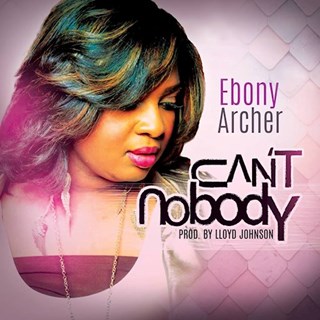 Cant Nobody by Ebony Archer Download