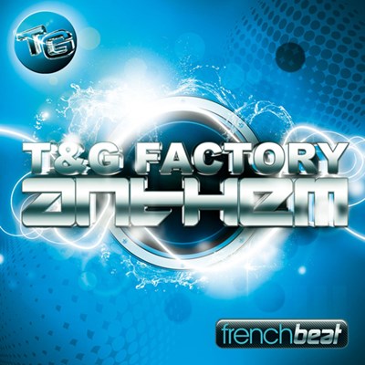 T & G Factory-Anthem (Original Mix)