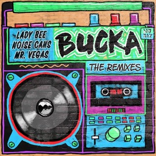 Bucka by Lady Bee & Noise Cans ft Mr Vegas Download