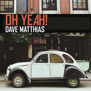 Oh Yeah by Dave Matthias Download