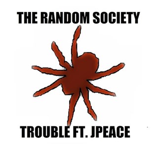 Trouble by The Random Society ft Jpeace Download