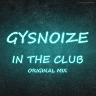 In The Club by Gysnoize Download