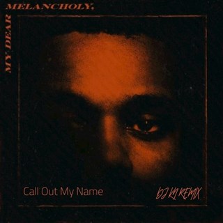 Call Out My Name by The Weeknd Download