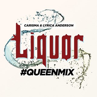 Liquor by DJ Carisma & Lyrica Anderson Download