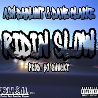 Ridin Slow by Chuck T ft Ash Dablunt & Dave Clarke Download