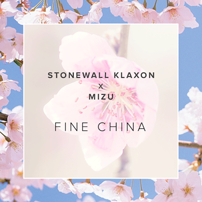 Stonewall Klaxon X Mizu - Fine China (Original Mix)