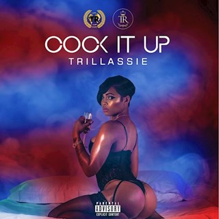 Cock It Up by Trillassie Download