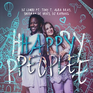Happy People by DJ Combo ft Tony T, Alba Kras, Sherman De Vries & DJ Raphael Download
