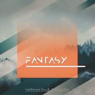 Fantasy by Indifferent Guy ft Ellen La Fere Download