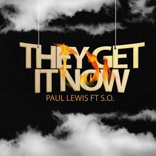 They Get It Now by Paul Lewis ft SO Download