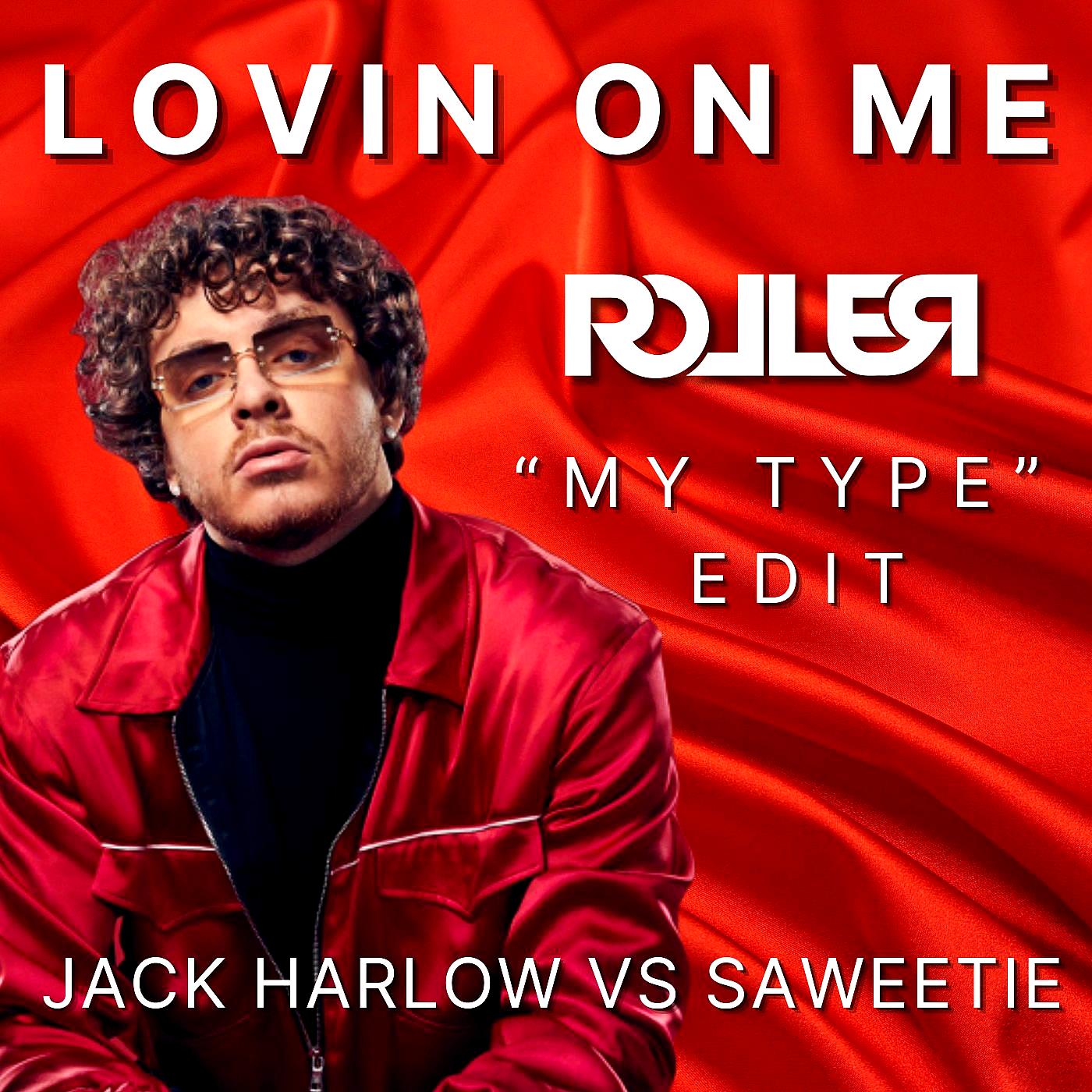 Jack Harlow vs Saweetie - Lovin On Me - DJ Roller My Type Edit - Download