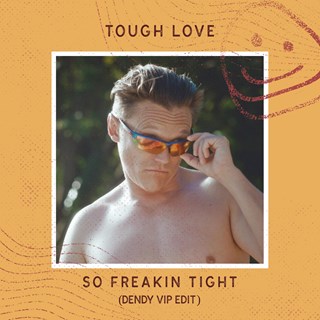 So Freakin Tight by Tough Love Download