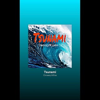 Tsunami by Omeezy Miles Download