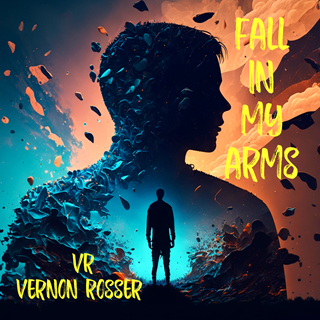 Fall In My Arms by Vr Vernon Rosser Download
