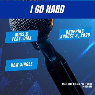 I Go Hard by Miss G ft Dmx Download