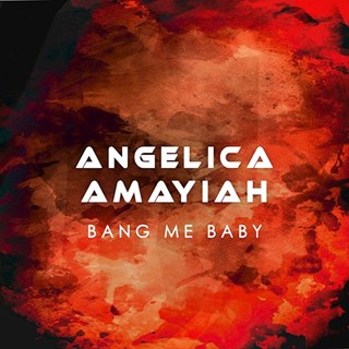 Bang Me Baby by Angelica Amayiah Download