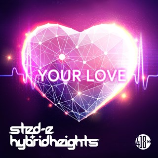 Your Love by Sted E & Hybrid Heights Download
