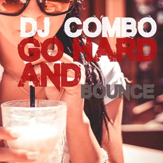 Go Hard & Bounce by DJ Combo Download