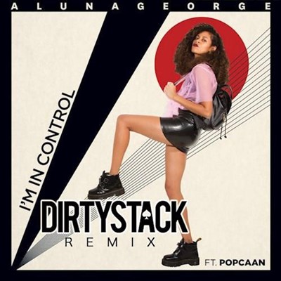 AlunaGeorge ft Popcaan - Im In Control (Dirtystack Remix)