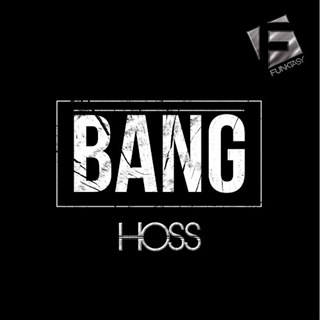 Bang by Hoss Download