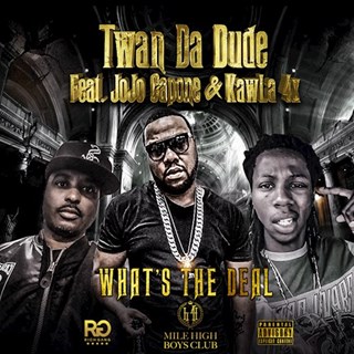 Whats The Deal by Twan Da Dude ft Jojo Capone & Kawla4x Download