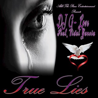 True Lies by DJ G Love ft Vidal Garcia Download