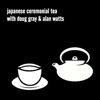 Japanese Ceremonial Tea by Doug Gray ft Alan Watts Download