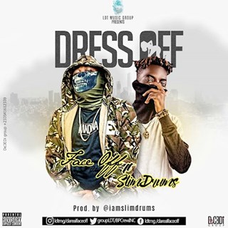 Dress Off by Face Off ft Slimdrumz Download