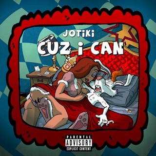 Cuz I Can by Jotiki Download