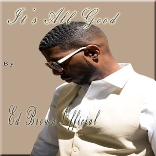 Its All Good by Ed Brown ft Grey Storm Download