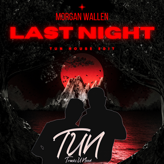 Last Night by Morgan Wallen ft Tun Download