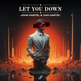 Let You Down by John Castel & Xan Castel Download