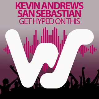 Get Hyped On This by San Sebastian & Kevin Andrews Download