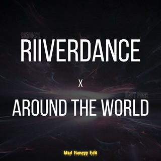 Riiverdance X Around The World Mad Honeyy Edit by Beyoncé X Daft Punk Download