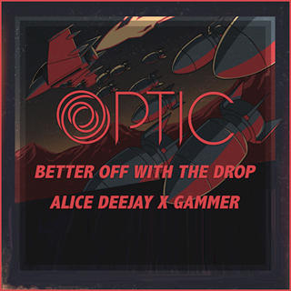 Better Off With The Drop by Alice Deejay X Gammer Download