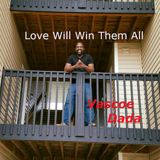 Love Will Win Them All by Vascoe Dada Download